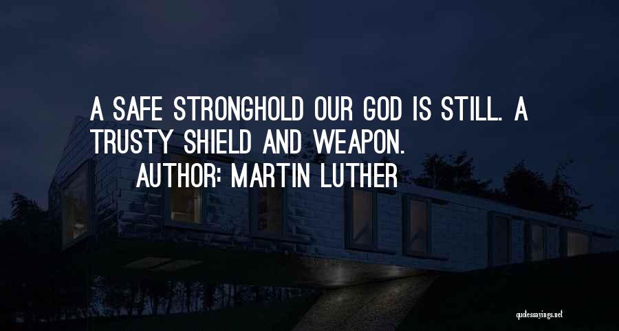 Stronghold Quotes By Martin Luther