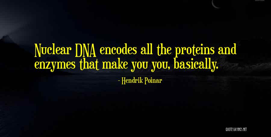 Strongly Opposed Quotes By Hendrik Poinar Strongly Opposed Quotes By Hendrik Poinar