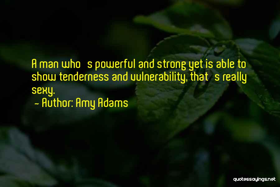 Strong's Quotes By Amy Adams