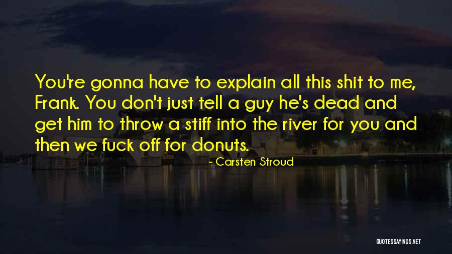 Stroud Quotes By Carsten Stroud Stroud Quotes By Carsten Stroud