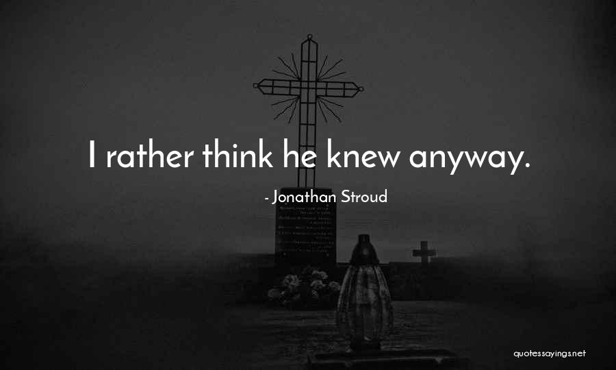Stroud Quotes By Jonathan Stroud Stroud Quotes By Jonathan Stroud