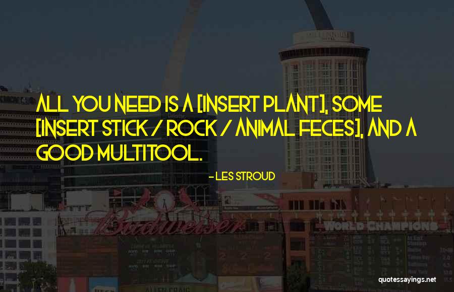 Stroud Quotes By Les Stroud Stroud Quotes By Les Stroud
