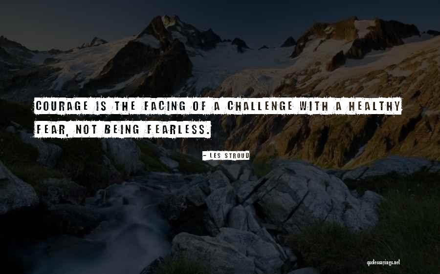 Stroud Quotes By Les Stroud Stroud Quotes By Les Stroud