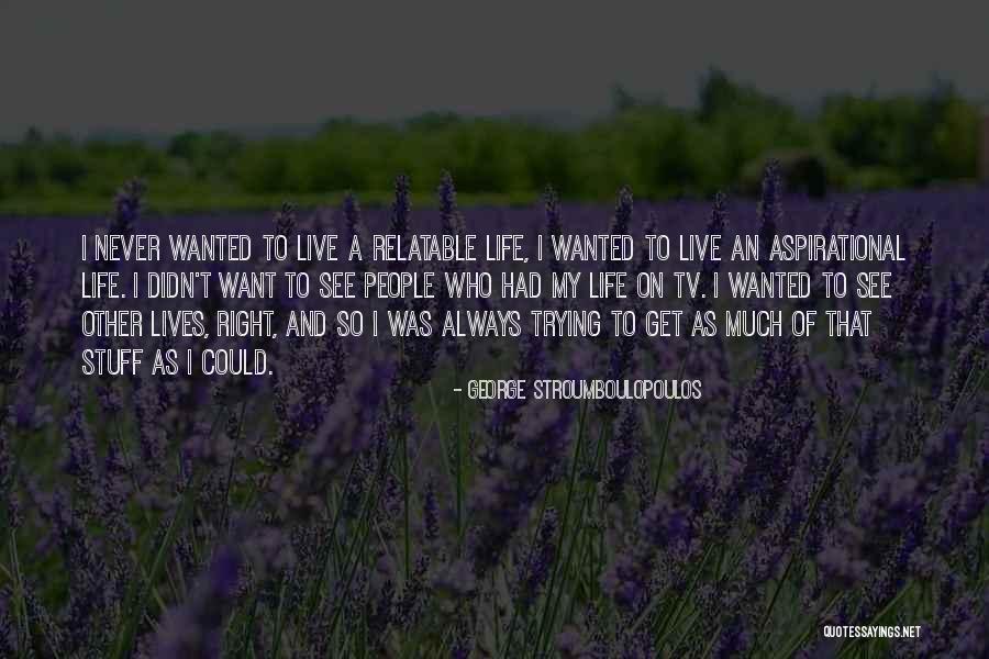 Stroumboulopoulos Quotes By George Stroumboulopoulos Stroumboulopoulos Quotes By George Stroumboulopoulos