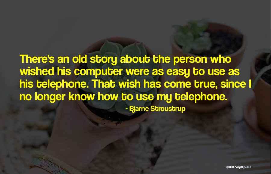 Stroustrup Quotes By Bjarne Stroustrup Stroustrup Quotes By Bjarne Stroustrup