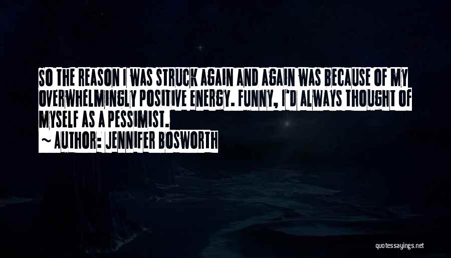 Struck By Lightning Funny Quotes By Jennifer Bosworth