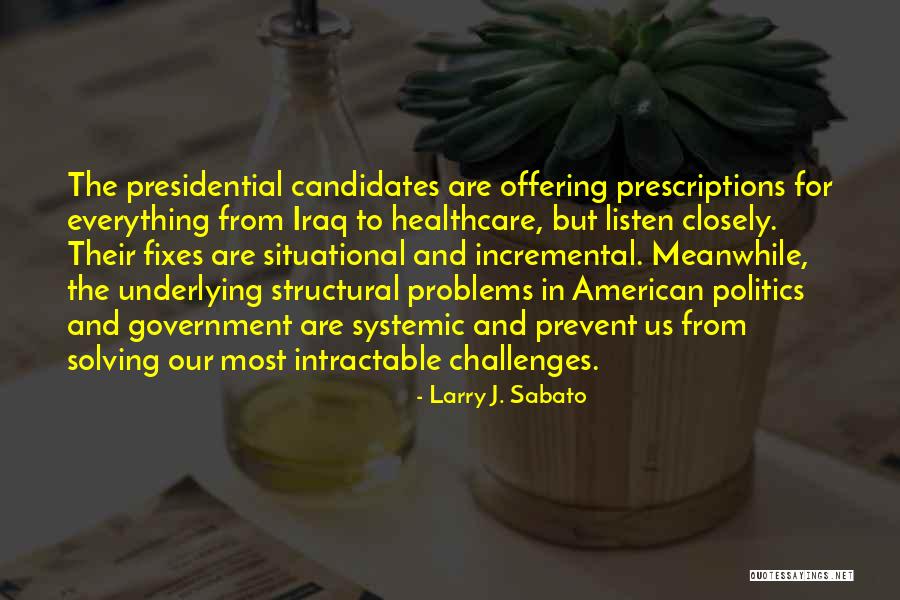 Structural Quotes By Larry J. Sabato Structural Quotes By Larry J. Sabato