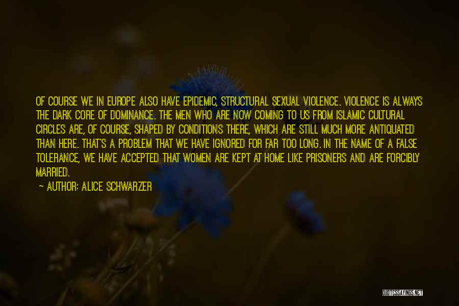 Structural Violence Quotes By Alice Schwarzer