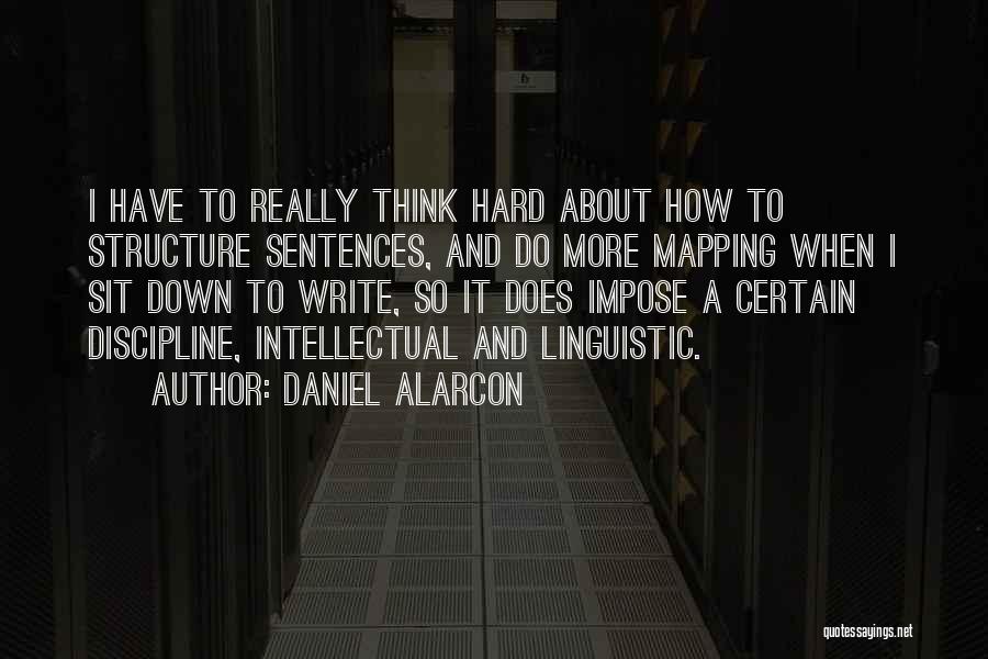 Structure And Discipline Quotes By Daniel Alarcon