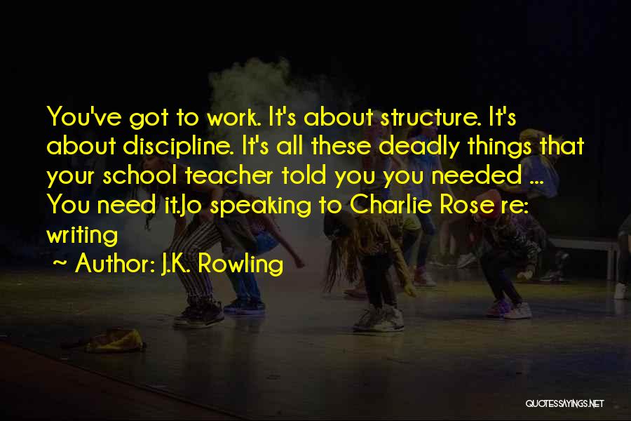 Structure And Discipline Quotes By J.K. Rowling