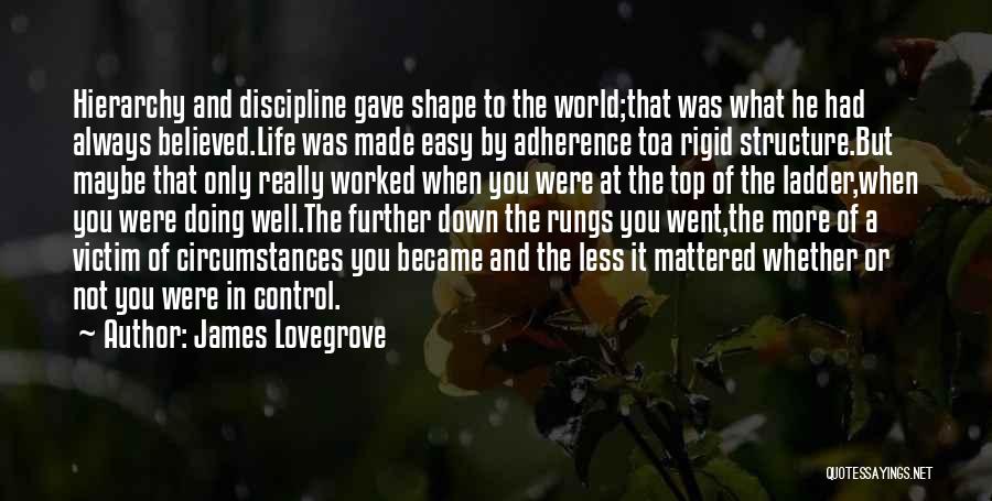 Structure And Discipline Quotes By James Lovegrove
