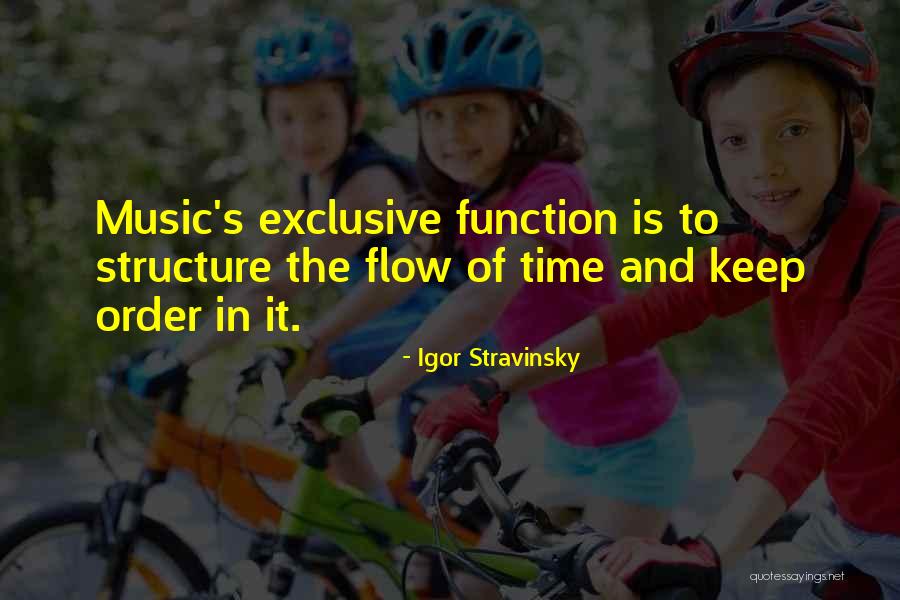 Structure And Function Quotes By Igor Stravinsky Structure And Function Quotes By Igor Stravinsky