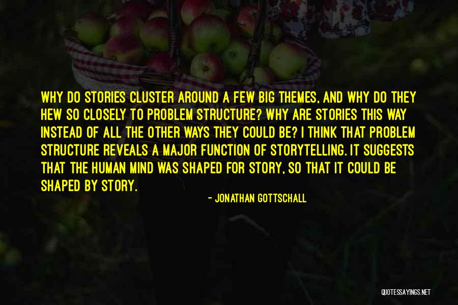 Structure And Function Quotes By Jonathan Gottschall Structure And Function Quotes By Jonathan Gottschall