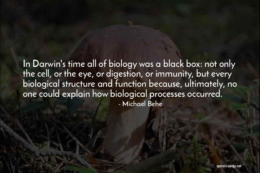 Structure And Function Quotes By Michael Behe Structure And Function Quotes By Michael Behe