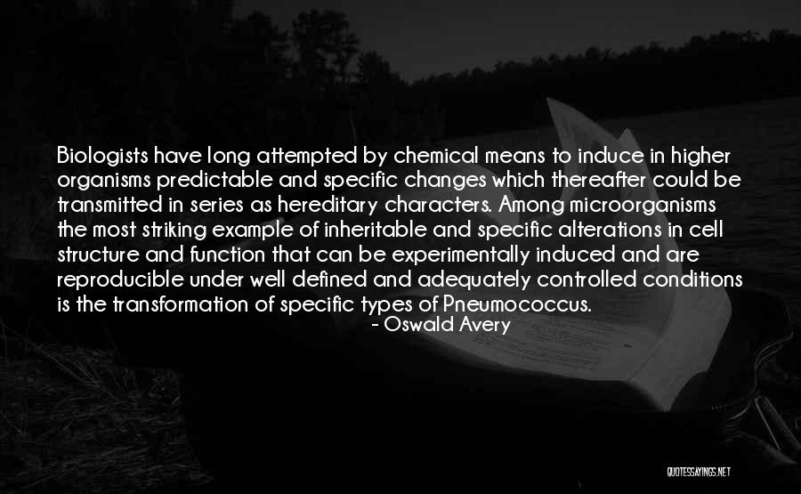 Structure And Function Quotes By Oswald Avery Structure And Function Quotes By Oswald Avery