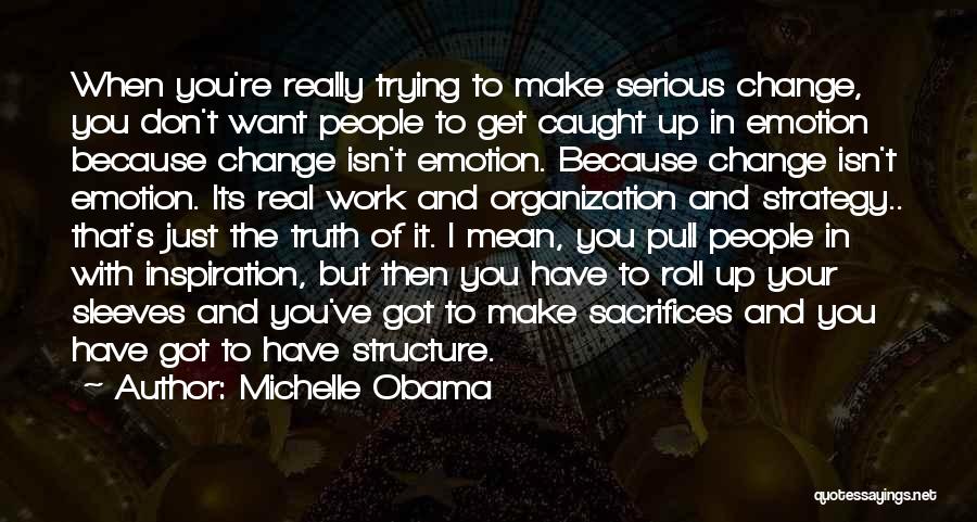 Structure And Organization Quotes By Michelle Obama