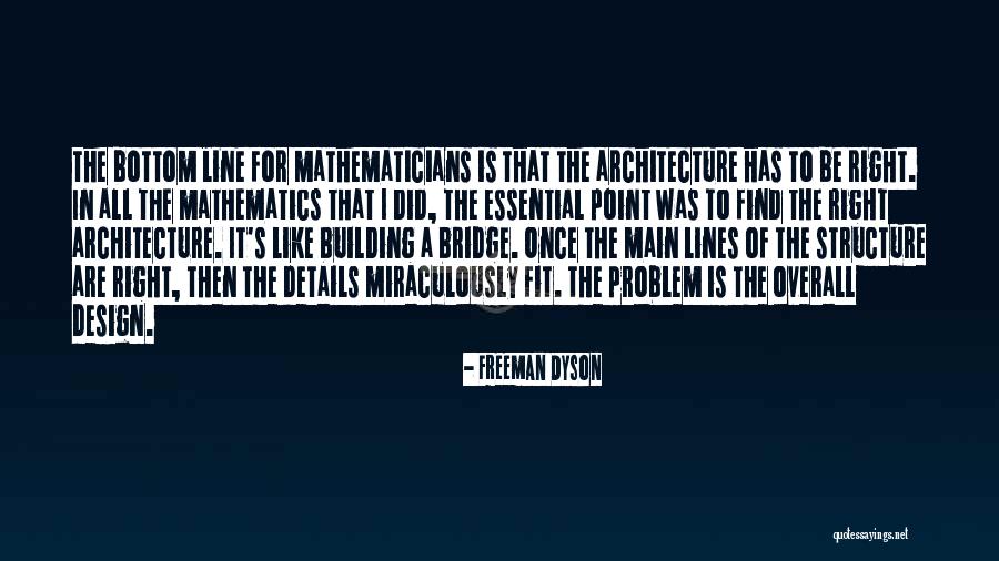 Structure In Architecture Quotes By Freeman Dyson Structure In Architecture Quotes By Freeman Dyson
