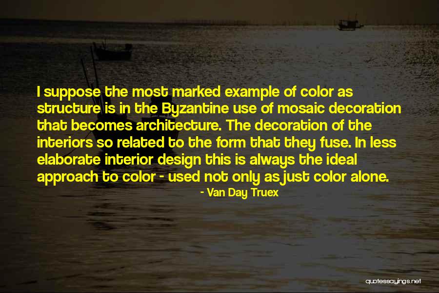 Structure In Architecture Quotes By Van Day Truex Structure In Architecture Quotes By Van Day Truex