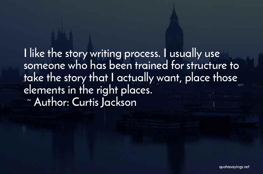 Structure In Writing Quotes By Curtis Jackson