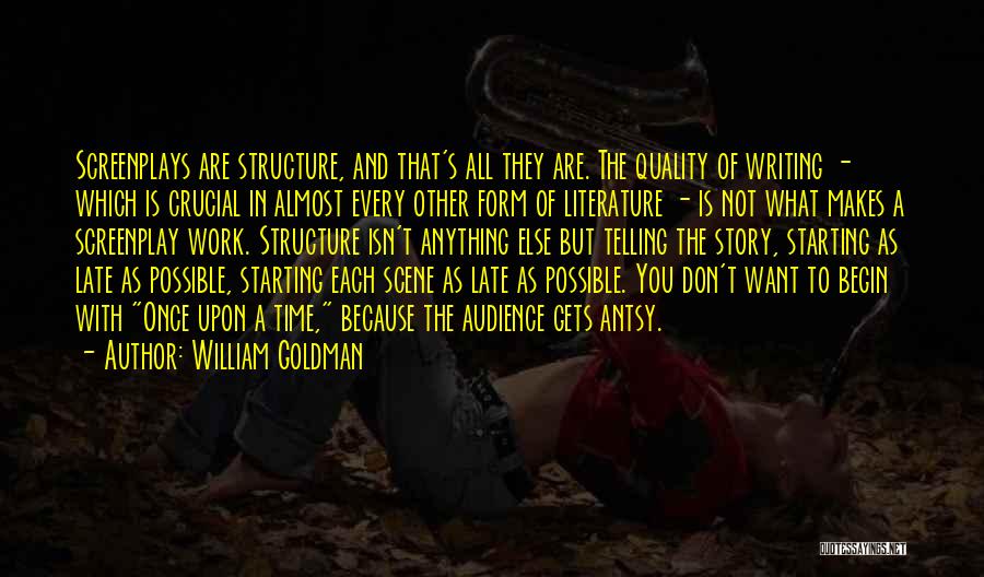 Structure In Writing Quotes By William Goldman