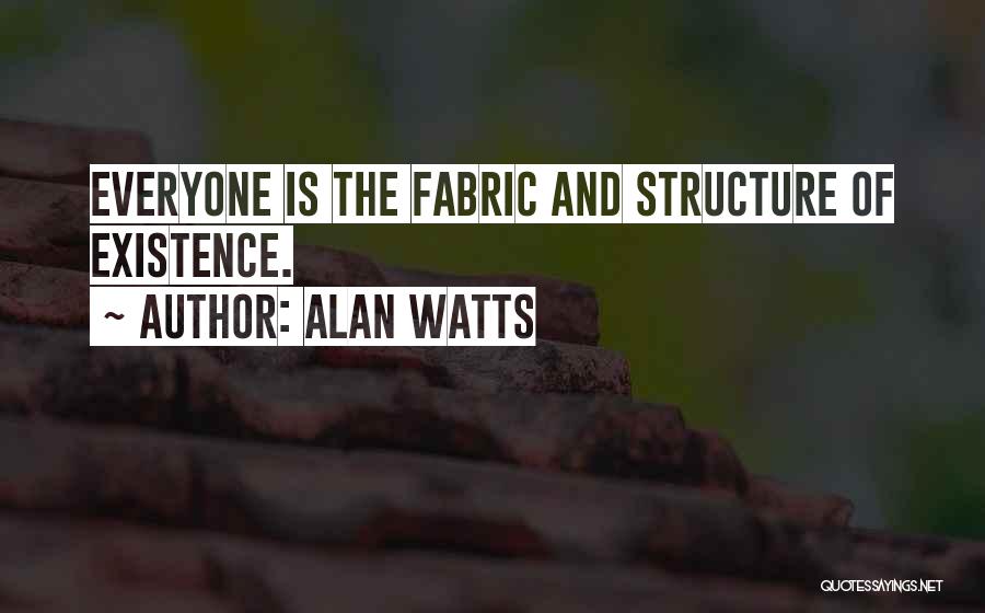 Structure Quotes By Alan Watts