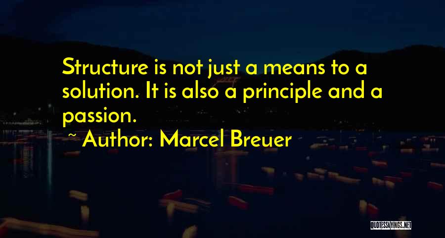 Structure Quotes By Marcel Breuer