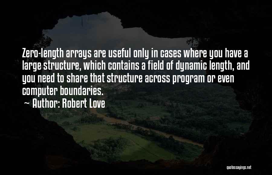 Structure Quotes By Robert Love