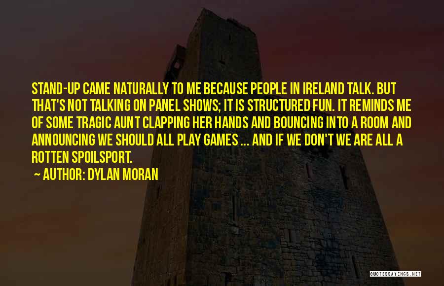 Structured Play Quotes By Dylan Moran