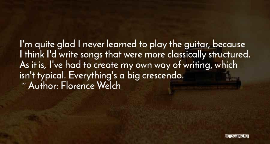 Structured Play Quotes By Florence Welch