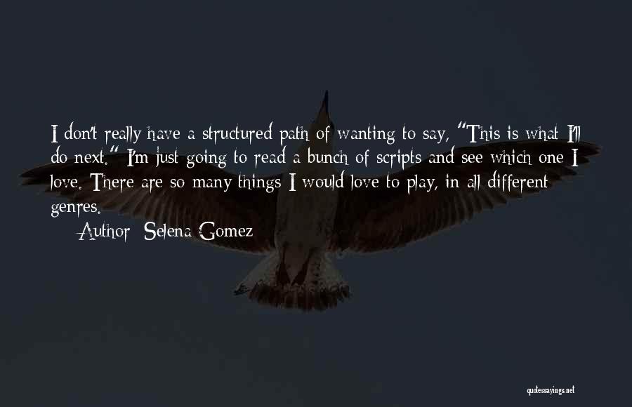 Structured Play Quotes By Selena Gomez