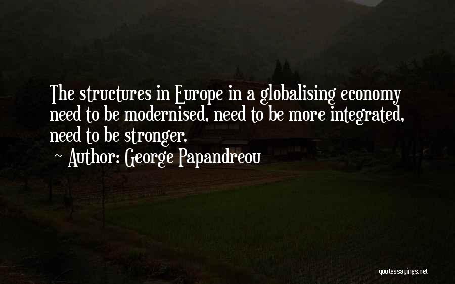 Structures Quotes By George Papandreou