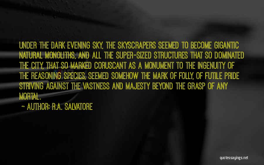 Structures Quotes By R.A. Salvatore