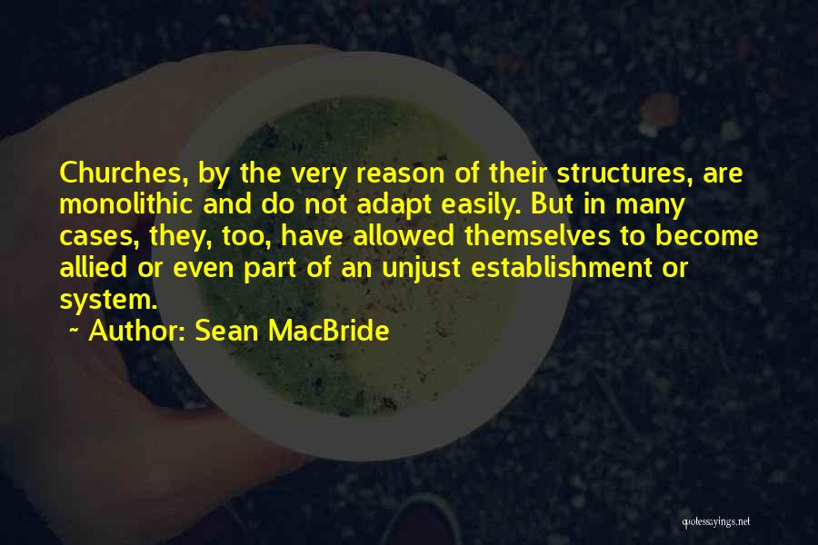 Structures Quotes By Sean MacBride