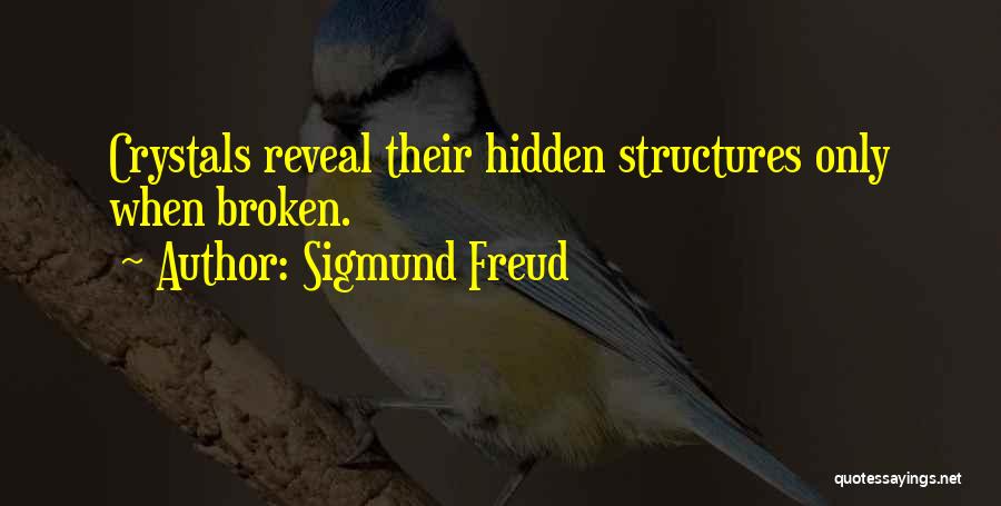Structures Quotes By Sigmund Freud