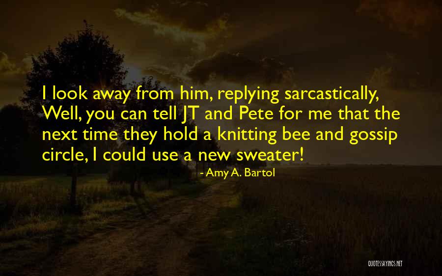 Strued Quotes By Amy A. Bartol Strued Quotes By Amy A. Bartol