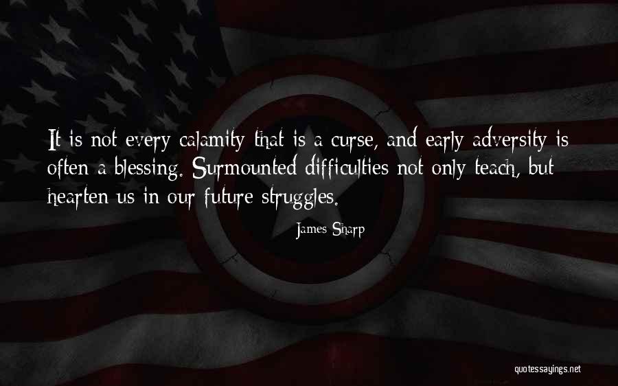 Struggle And Adversity Quotes By James Sharp Struggle And Adversity Quotes By James Sharp