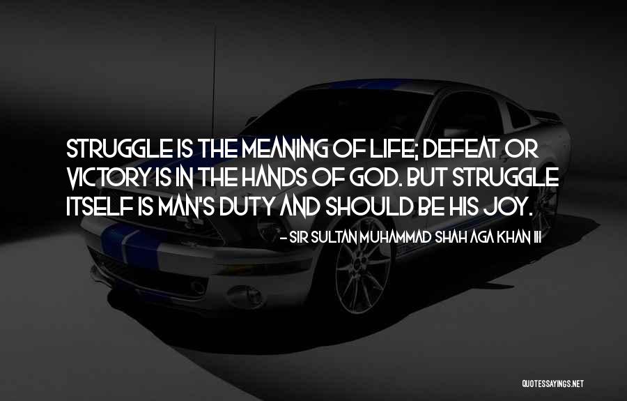 Struggle And Adversity Quotes By Sir Sultan Muhammad Shah Aga Khan III Struggle And Adversity Quotes By Sir Sultan Muhammad Shah Aga Khan III