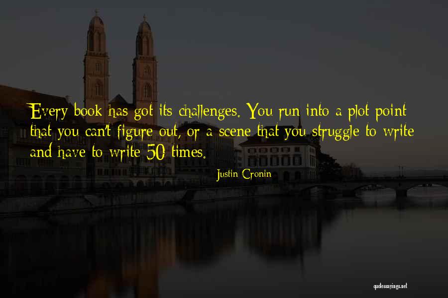 Struggle And Challenges Quotes By Justin Cronin Struggle And Challenges Quotes By Justin Cronin