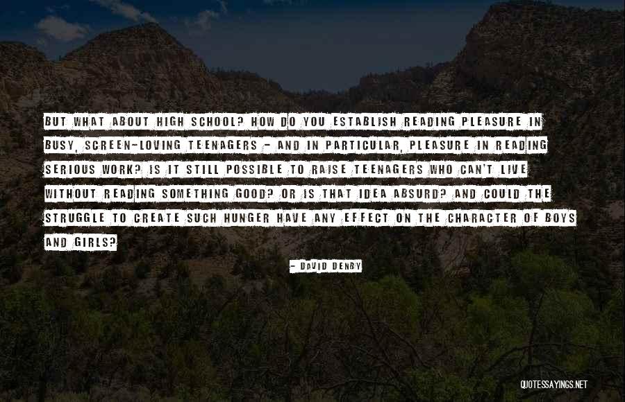 Struggle And Character Quotes By David Denby Struggle And Character Quotes By David Denby
