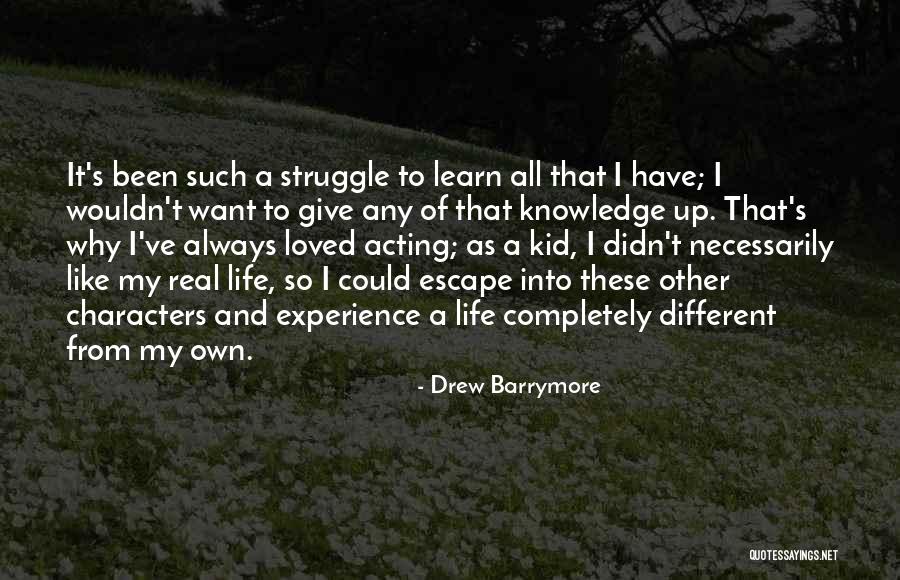 Struggle And Character Quotes By Drew Barrymore