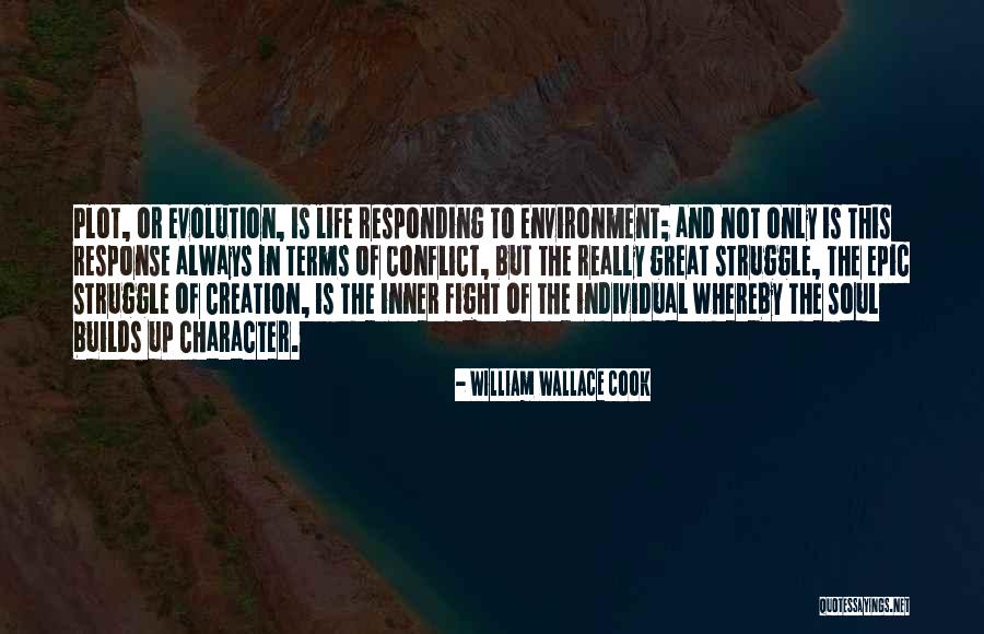 Struggle And Character Quotes By William Wallace Cook Struggle And Character Quotes By William Wallace Cook