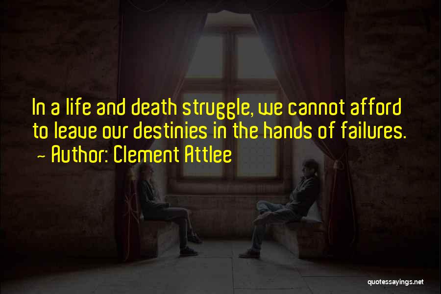 Struggle And Death Quotes By Clement Attlee