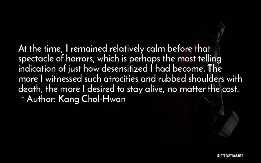 Struggle And Death Quotes By Kang Chol-Hwan