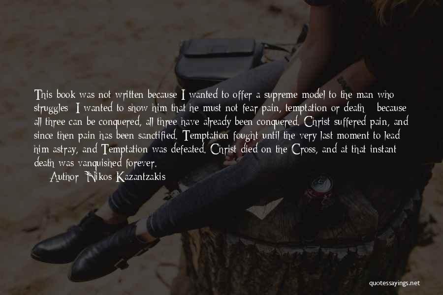 Struggle And Death Quotes By Nikos Kazantzakis