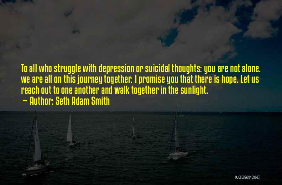 Struggle And Depression Quotes By Seth Adam Smith