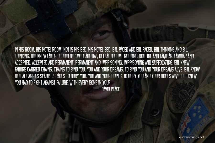 Struggle And Dreams Quotes By David Peace Struggle And Dreams Quotes By David Peace