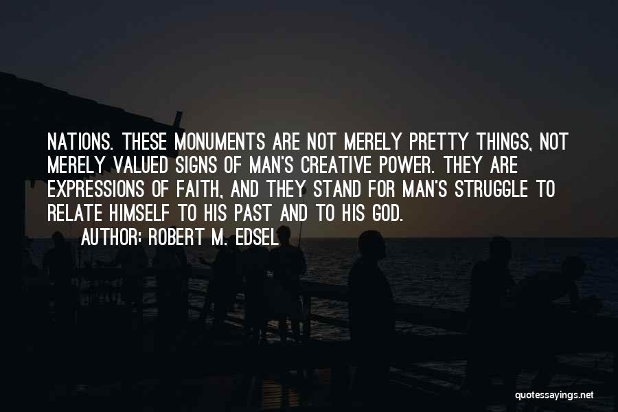 Struggle And Faith Quotes By Robert M. Edsel