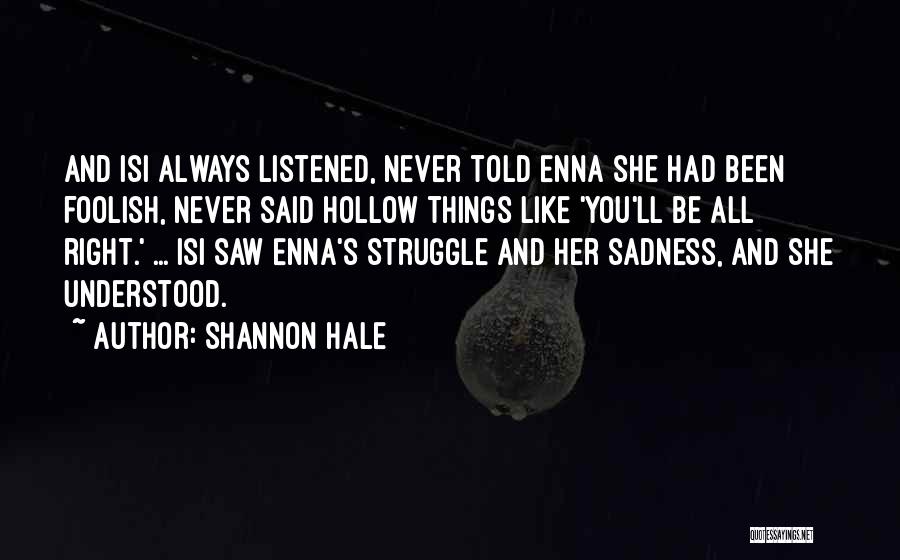 Struggle And Friendship Quotes By Shannon Hale