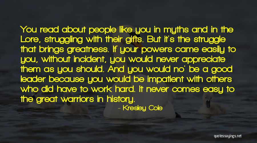 Struggle And Hard Work Quotes By Kresley Cole