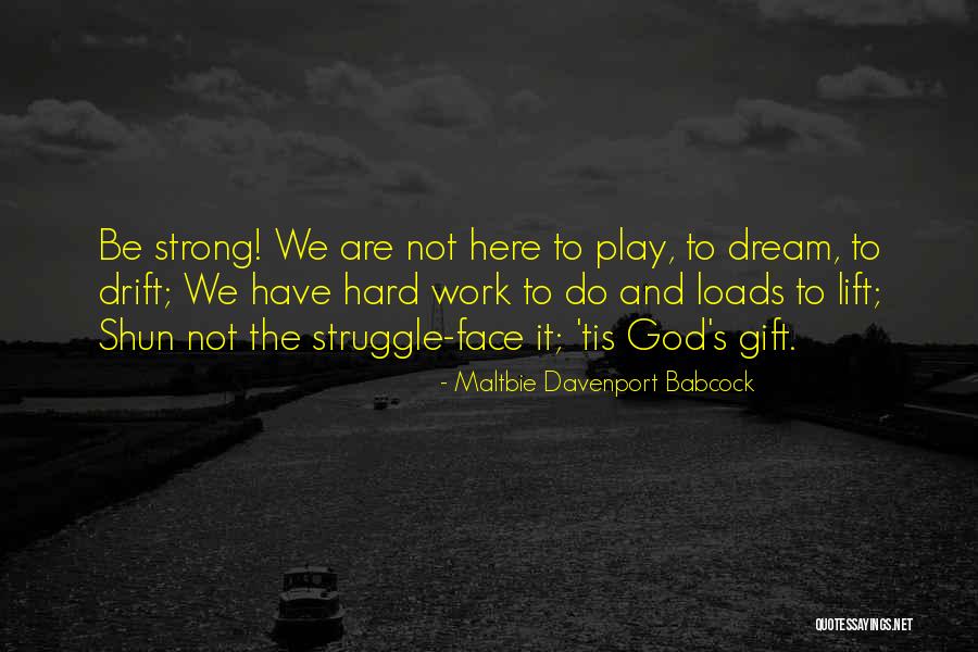 Struggle And Hard Work Quotes By Maltbie Davenport Babcock